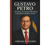 GUSTAVO PETRO BIOGRAPHY: The Story of a Leader Who Dared to Redefine Colombia’s Future