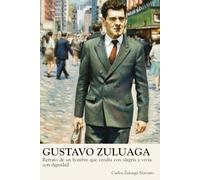 Gustavo Zuluaga: El arte de vivir y vender: Retrato de un hombre que vendía con alegría y vivía con dignidad