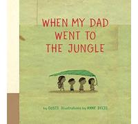 Gusti When My Dad Went to the Jungle Hardback Book Gusti Multicolor