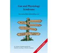 Gut and Physiology Syndrome: een natuurlijke behandeling voor auto-immuunziekten, allergieën, gewrichtsontstekingen, darmproblemen, vermoeidheid, hormonale problemen en neurologische ziekten