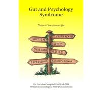 Gut and Psychology Syndrome: Natural Treatment for Autism,ADD/ADHD,Dyslexia,Dyspraxia,Depression,Sch: Written by Dr. Natasha Campbell-McBride MD. MMedSci(Neurology, 2004 Edition, Publisher: Medinform Publishing [Paperback]