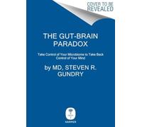 GUT BRAIN PARADOX HB By GUNDRY MD STEVEN (Hardcover) (9780062911803)