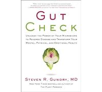 Gut Check: Unleash the Power of Your Microbiome to Reverse Disease and Transform Your Health - A NYT Bestselling Plant Paradox Nutrition Guide: 7 (The Plant Paradox, 7)