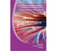 Gut efficiency; the key ingredient in pig and poultry production: Elevating animal performance and health