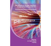 Gut efficiency; the key ingredient in pig and poultry production: Elevating animal performance and health