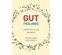 Gut Feelings : The Microbiome and Our Health