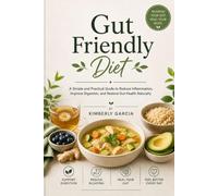 Gut Friendly Diet: Eat Without Fear, Calm Your Gut and Feel Like Yourself Again