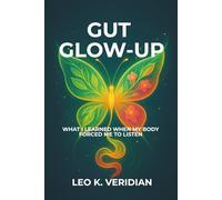 Gut Glow-Up: What I Learned When My Body Forced Me to Listen