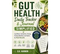Gut Health Daily Tracker & Journal Simplified: Log Meals, Symptoms, Energy, Fasting Windows and Habits for Real Results