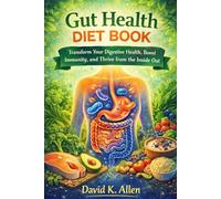 Gut Health Diet Books: Transform Your Digestive Health, Boost Immunity, and Thrive from the Inside Out