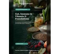 Gut, Immune & Vitamin D Foundations: A grounded guide library for gut symptoms, the microbiome, immune health, and responsible vitamin D decisions.