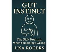 Gut Instinct: The Sick Feeling When Something's Wrong