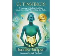 Gut Instincts: A Journey to Radical Healing, Inner Knowing & Rewriting the Rules