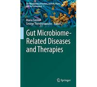 Gut Microbiome-Related Diseases and Therapies: 1 (The Microbiomes of Humans, Animals, Plants, and the Environment, 1)