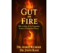 GUT ON FIRE: IBS, Acidity & the Forgotten Science of Digestive Peace (SILENT KILLERS)