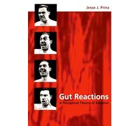Gut Reactions A Perceptual Theory of Emotion (Philosophy of Mind)