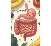 Gut Reset: 28 Days to Hormonal Harmony: The Science-Backed Plan to Heal Your Microbiome, Balance Your Hormones, and Reclaim Your Energy