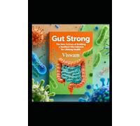 Gut Strong: The New Science of Building a Resilient Microbiome for Lifelong Health