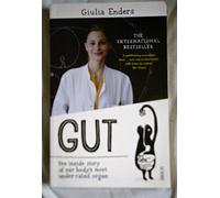 Gut: the inside story of our body’s most under-rated organ