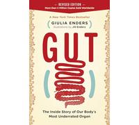 Gut: The Inside Story of Our Body's Most Underrated Organ (Revised Edition)