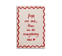 GUTAITER First We Eat,then We Do Everything Else Motivational Poster Funny Decorative Wall Art Canvas Prints for Room Aesthetic20x30inch(50x75cm) Unframe-style-1
