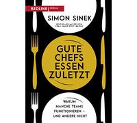 Gute Chefs essen zuletzt: Warum manche Teams funktionieren - und andere nicht