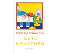 Gute Menschen: Roman | Das Ende einer Ehe als Anfang zweier Leben