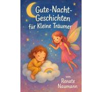 Gute -Nacht- Geschichten für kleine Träumer