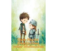 Gute-Nacht-Geschichten voller Mutmacher: Kurze Einschlaf-Geschichten für Jungs und Mädchen mit mutmachenden Botschaften ab 3 Jahre