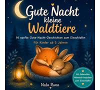 Gute Nacht kleine Waldtiere: Liebevolle Gute-Nacht-Geschichten mit wertvollen Botschaften für Kinder ab 3 Jahren