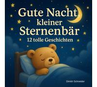 Gute Nacht, kleiner Sternenbär - 12 tolle Geschichten: Pappbilderbuch für Kinder ab 1 Jahr zum Einschlafen und Träumen (Kinderbücher zum Einschlafen und Träumen)