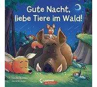 Gute Nacht, liebe Tiere im Wald!: Pappbilderbuch zum Entspannen, Einschlafen und Träumen für Kinder ab 2 Jahren