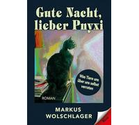 Gute Nacht, lieber Pnyxi: Was Tiere uns über uns selbst verraten