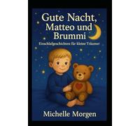 Gute Nacht Matteo und Brummi