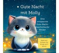 Gute Nacht mit Molly: Eine entspannende Gute-Nacht-Geschichte für Kinder