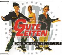 Gute Zeiten - Ich Bin Doch Nicht Blöd
