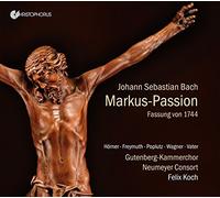 Felix Koch; Gutenberg-Kammerchor; Neumeyer Consort - Johann Sebastian Bach - Markus Passion BWV 247, 1744