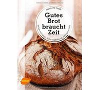 Gutes Brot braucht Zeit: Backen mit langer, kal, Stoldt.