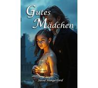 Gutes Mädchen: A Gothic Fairy Tale of Surrender and the Quiet Price of Innocence