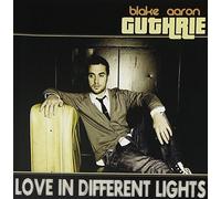 Guthrie, Blake Aaron - Love in Different Lights