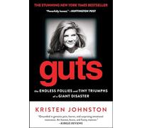 Guts: The Endless Follies and Tiny Triumphs of a Giant Disaster