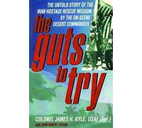 Guts To Try: Untold Story Of Iran Hostage Rescue Mission