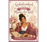 Gutscheinbuch für die beste Mama der Welt: 20 liebevoll gestaltete Gutscheine mit Herz und Humor