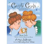 Gutsy Girls: Strong Christian Women Who Impacted the World: Book Two: Sisters, Corrie & Betsie ten Boom: Volume 2