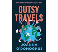 Gutsy Travels: Travelling the World With My Invisible Friend