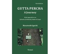 Gutta Percha: A Journey