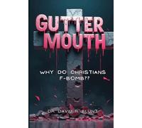 Gutter Mouth: Why Do Christians F-Bomb??