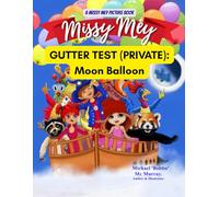 GUTTER TEST (PRIVATE): Moon Balloon: A bridge reader story for confident early readers, with pictures and dialogue. (The Adventures of Missy Mey, The Ballerina Doll & Her Animal Friends.)