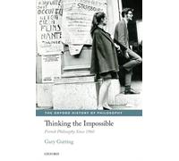 Thinking the Impossible French Philosophy Since 1960 9780199674671 | Brand New