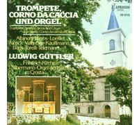 Guttler, Ludwig - Trompete, Corno Da Caccia Und Orgel